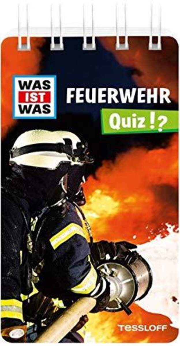 Tessloff WAS IST WAS Quiz Feuerwehr: 100 Fragen & Antworten