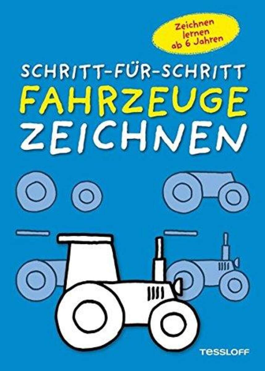 Tessloff Fahrzeuge zeichnen Schritt für Schritt: Kleine Zeichenschule