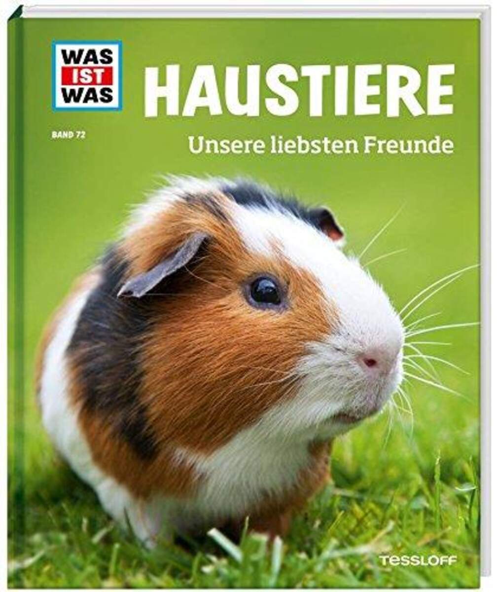 Tessloff WAS IST WAS 072 - Haustiere Unsere liebsten Freunde