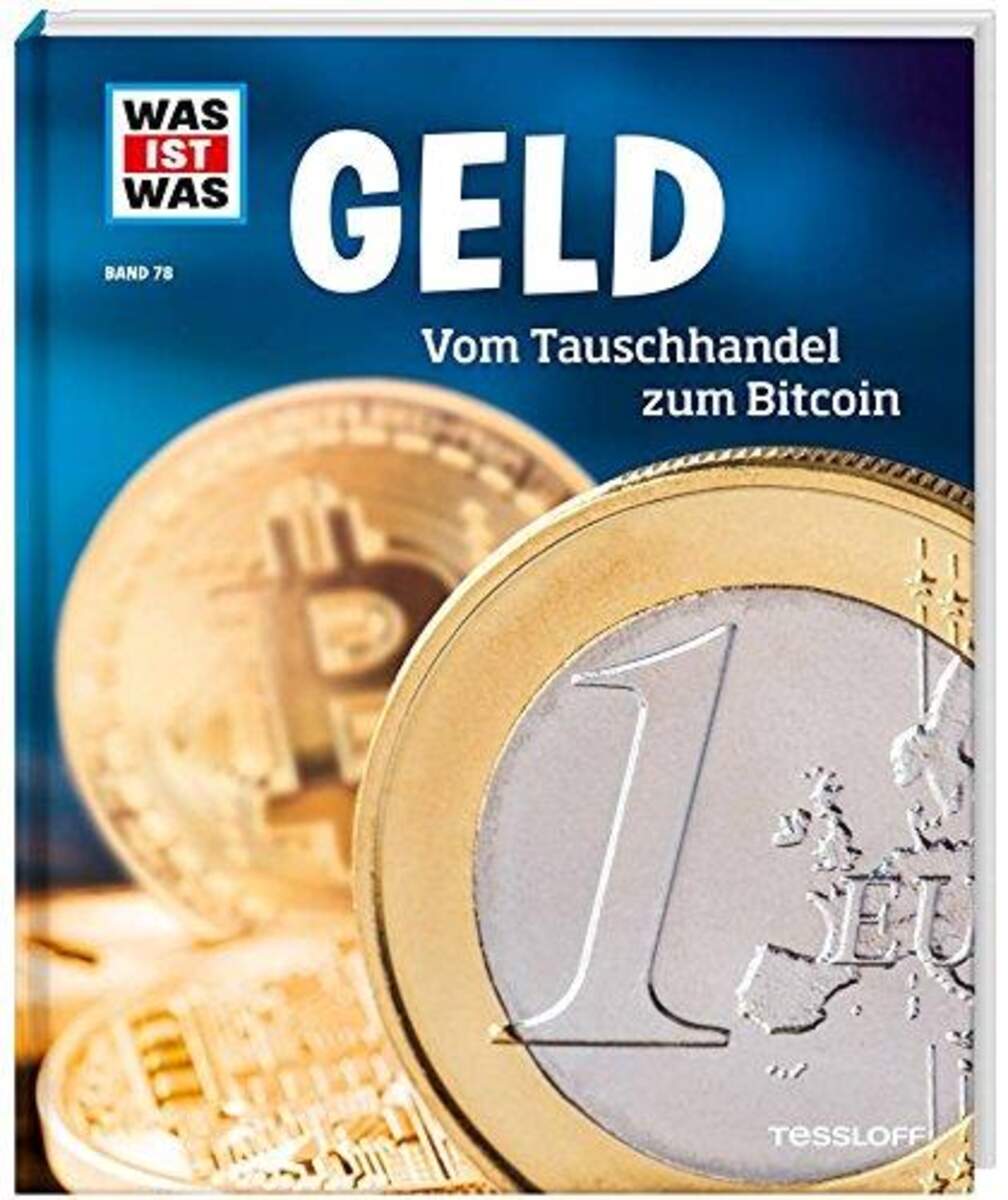 Tessloff WAS IST WAS 78 - Geld: Vom Tauschhandel zum Bitcoin