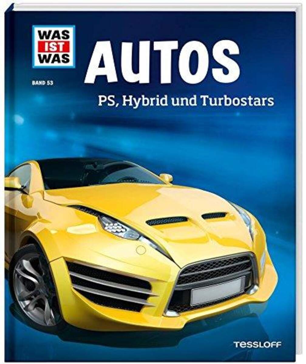Tessloff WAS IST WAS Band 53 -  Autos. PS, Hybrid und Turbostars