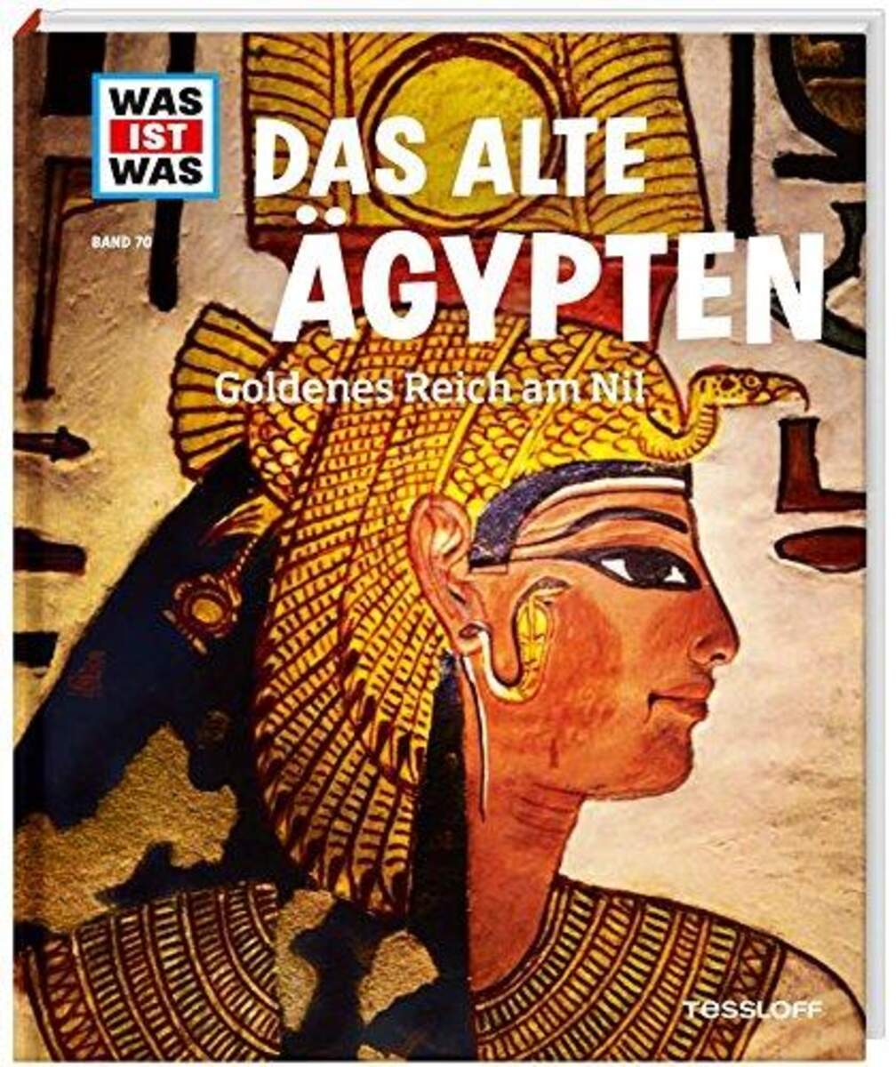 Tessloff WAS IST WAS Band. 70 - Das alte Ägypten