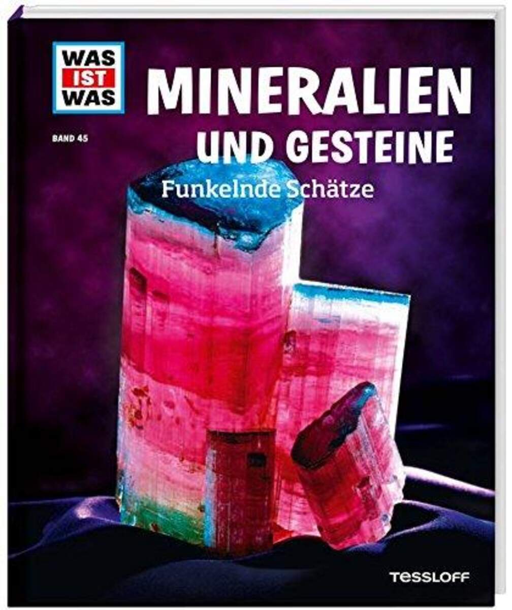 Tessloff WAS IST WAS Band 45 - Mineralien und Gesteine: Funkelnde Schätze