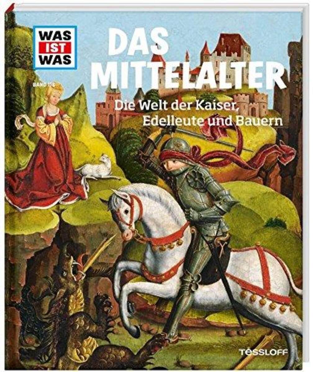 Tessloff WAS IST WAS Band.118 - Mittelalter Die Welt der Kaiser
