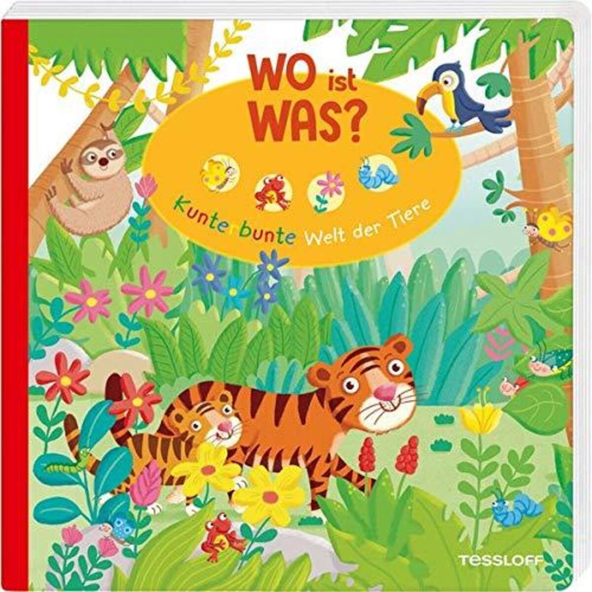 Tessloff WO ist WAS? Kunterbunte Welt der Tiere